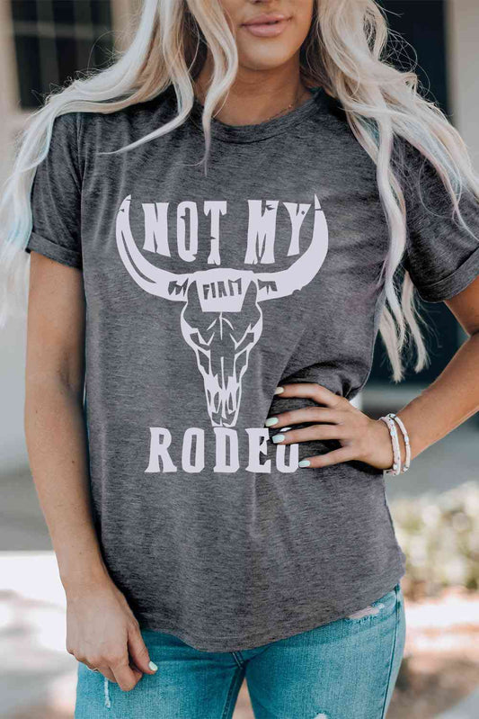 NOT MY RODEO Graphic Round Neck Tee